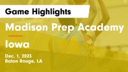 Madison Prep Academy vs Iowa  Game Highlights - Dec. 1, 2023