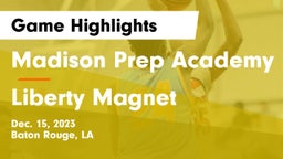 Madison Prep Academy vs Liberty Magnet  Game Highlights - Dec. 15, 2023