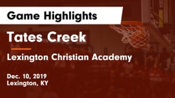 Tates Creek  vs Lexington Christian Academy Game Highlights - Dec. 10, 2019