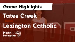 Tates Creek  vs Lexington Catholic  Game Highlights - March 1, 2021