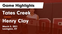 Tates Creek  vs Henry Clay  Game Highlights - March 5, 2021