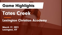 Tates Creek  vs Lexington Christian Academy Game Highlights - March 17, 2021