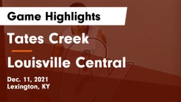 Tates Creek  vs Louisville Central  Game Highlights - Dec. 11, 2021
