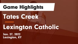 Tates Creek  vs Lexington Catholic  Game Highlights - Jan. 27, 2022
