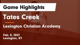 Tates Creek  vs Lexington Christian Academy Game Highlights - Feb. 8, 2022