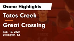 Tates Creek  vs Great Crossing  Game Highlights - Feb. 15, 2022