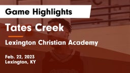 Tates Creek  vs Lexington Christian Academy Game Highlights - Feb. 22, 2023
