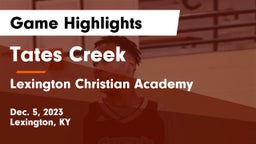 Tates Creek  vs Lexington Christian Academy Game Highlights - Dec. 5, 2023