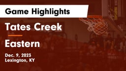 Tates Creek  vs Eastern  Game Highlights - Dec. 9, 2023