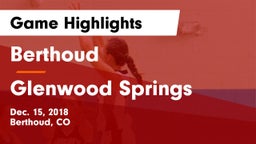 Berthoud  vs Glenwood Springs  Game Highlights - Dec. 15, 2018