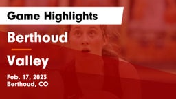 Berthoud  vs Valley  Game Highlights - Feb. 17, 2023