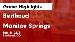 Berthoud  vs Manitou Springs  Game Highlights - Feb. 21, 2023