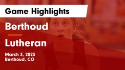 Berthoud  vs Lutheran  Game Highlights - March 3, 2023