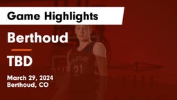 Berthoud  vs TBD  Game Highlights - March 29, 2024