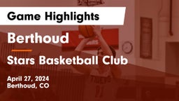 Berthoud  vs Stars Basketball Club Game Highlights - April 27, 2024