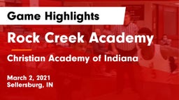 Rock Creek Academy  vs Christian Academy of Indiana Game Highlights - March 2, 2021