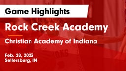 Rock Creek Academy  vs Christian Academy of Indiana Game Highlights - Feb. 28, 2023