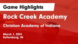 Rock Creek Academy  vs Christian Academy of Indiana Game Highlights - March 1, 2024