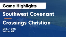 Southwest Covenant  vs Crossings Christian  Game Highlights - Dec. 7, 2017