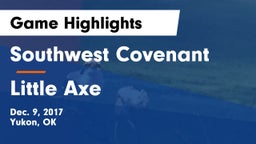 Southwest Covenant  vs Little Axe  Game Highlights - Dec. 9, 2017