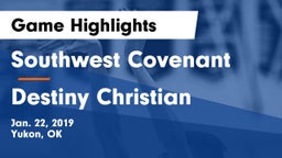 Southwest Covenant  vs Destiny Christian  Game Highlights - Jan. 22, 2019
