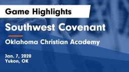 Southwest Covenant  vs Oklahoma Christian Academy  Game Highlights - Jan. 7, 2020