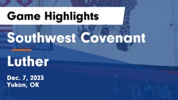 Southwest Covenant  vs Luther  Game Highlights - Dec. 7, 2023