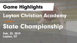 Layton Christian Academy  vs State Championship Game Highlights - Feb. 23, 2019