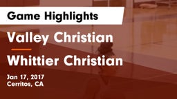 Valley Christian  vs Whittier Christian  Game Highlights - Jan 17, 2017