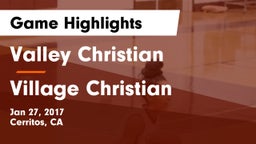 Valley Christian  vs Village Christian  Game Highlights - Jan 27, 2017