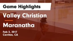 Valley Christian  vs Maranatha  Game Highlights - Feb 3, 2017