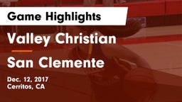 Valley Christian  vs San Clemente  Game Highlights - Dec. 12, 2017