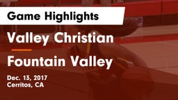 Valley Christian  vs Fountain Valley  Game Highlights - Dec. 13, 2017