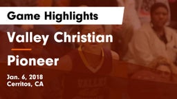 Valley Christian  vs Pioneer  Game Highlights - Jan. 6, 2018