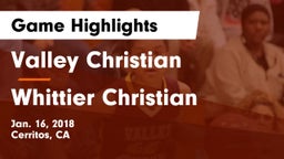 Valley Christian  vs Whittier Christian  Game Highlights - Jan. 16, 2018