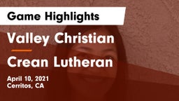 Valley Christian  vs Crean Lutheran  Game Highlights - April 10, 2021