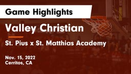Valley Christian  vs St. Pius x St. Matthias Academy Game Highlights - Nov. 15, 2022