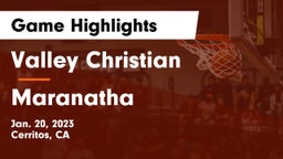 Valley Christian  vs Maranatha  Game Highlights - Jan. 20, 2023