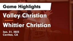 Valley Christian  vs Whittier Christian  Game Highlights - Jan. 31, 2023