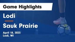 Lodi  vs Sauk Prairie  Game Highlights - April 18, 2023