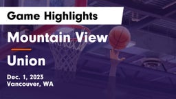 Mountain View  vs Union  Game Highlights - Dec. 1, 2023