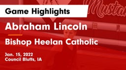 Abraham Lincoln  vs Bishop Heelan Catholic  Game Highlights - Jan. 15, 2022