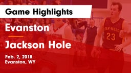 Evanston  vs Jackson Hole  Game Highlights - Feb. 2, 2018