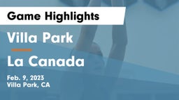 Villa Park  vs La Canada  Game Highlights - Feb. 9, 2023