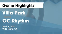 Villa Park  vs OC Rhythm Game Highlights - June 7, 2023