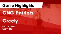 GNG Patriots vs Greely  Game Highlights - Feb. 8, 2023