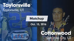Matchup: Taylorsville High vs. Cottonwood  2016
