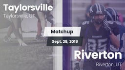 Matchup: Taylorsville High vs. Riverton  2018
