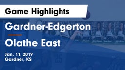 Gardner-Edgerton  vs Olathe East  Game Highlights - Jan. 11, 2019