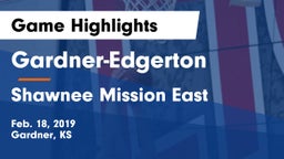 Gardner-Edgerton  vs Shawnee Mission East  Game Highlights - Feb. 18, 2019